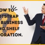 How to bootstrap your business using Shelf Corporation