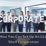 Learn how you can set up an LLC using ShelfCorporation