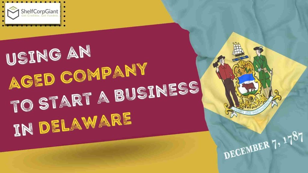 Start business in Delaware using an aged company