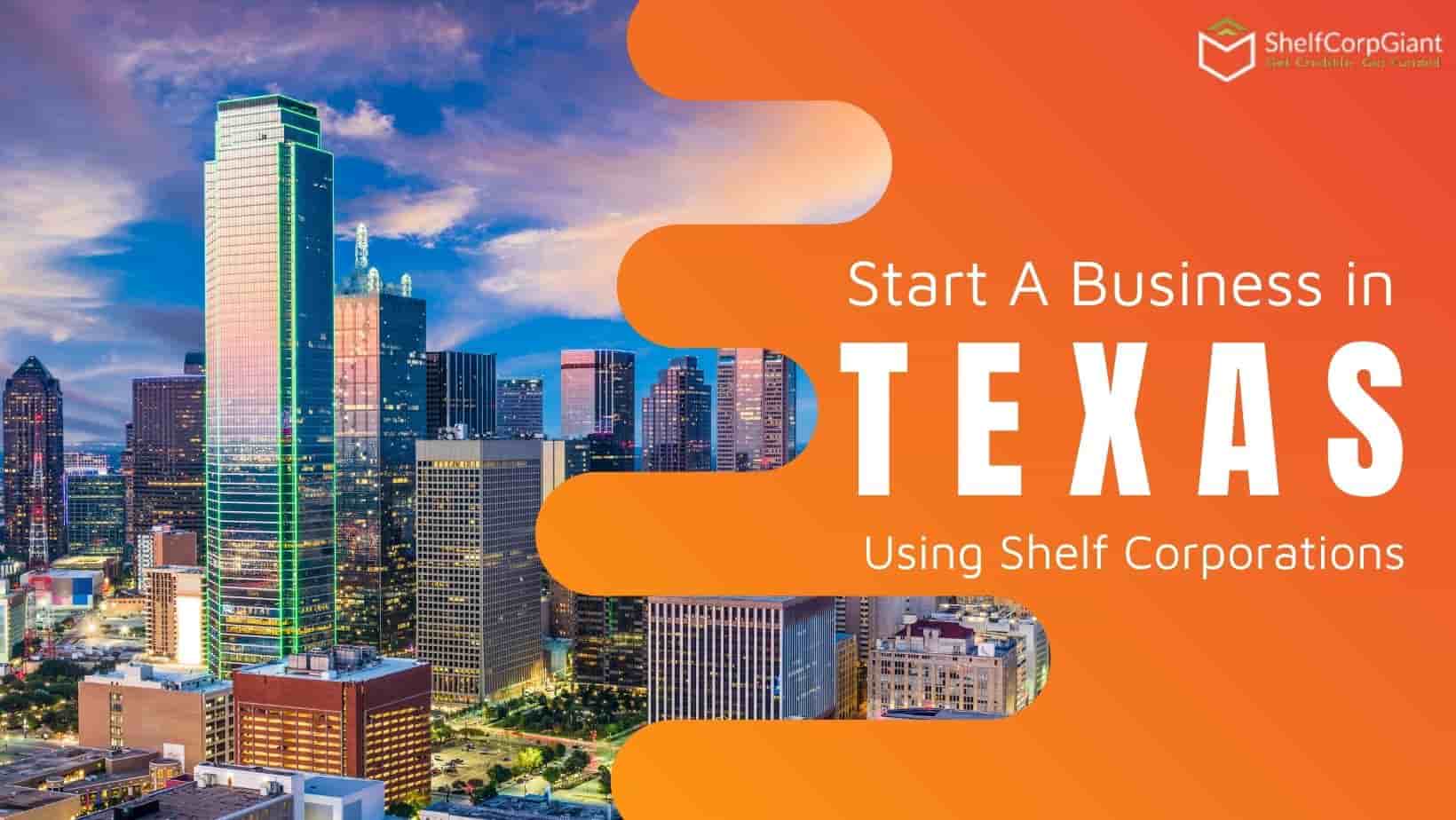 How to start a business in Texas using a Shelf Company